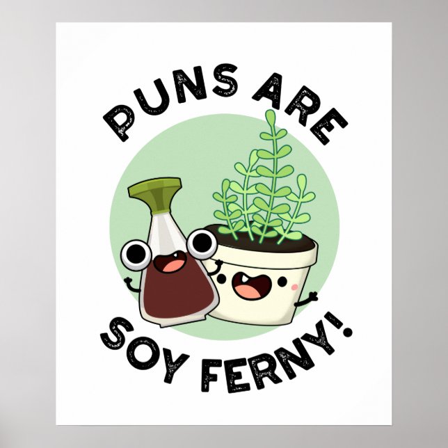 Puns sind Soy Ferny Funny Soy Sauce Pflanze Puff Poster (Vorne)