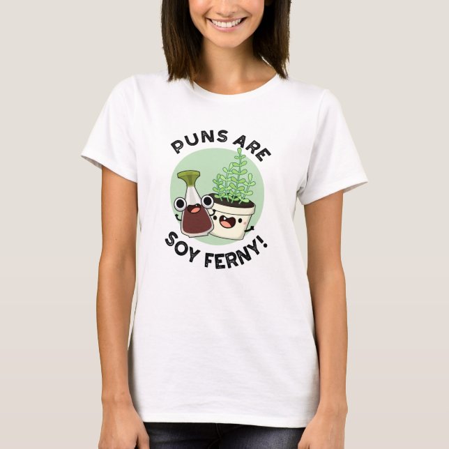 Puns sind Soy Ferny Funny Soy Sauce Pflanze Puff T-Shirt (Vorderseite)