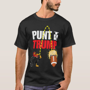 Punt The Trump Lustige Politik T-Shirt