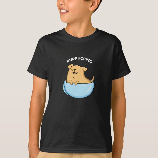 Pup puccino Funny Doggy Cappuccino Pun Dark BG T-Shirt (Vorderseite)