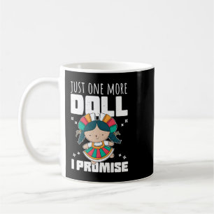 Puppensammler-Funny-Zitat nur noch ein Puppe ich p Kaffeetasse