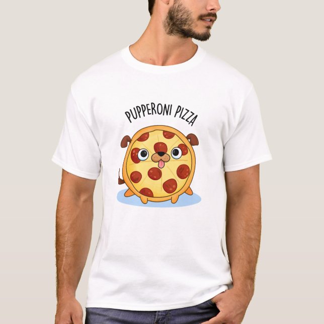 Pupperoni Pizza Funny Pizza Pun T-Shirt (Vorderseite)