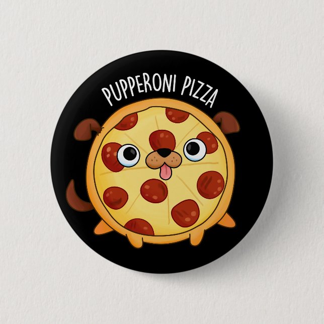 Pupperoni Pizza Funny Puppy Pizza Pun Dark BG Button (Vorderseite)