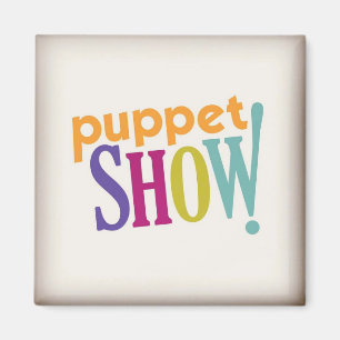 Puppet Show! Magnet