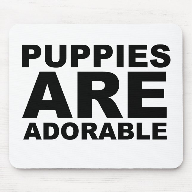 PUPPIEN SIND ANERKENNBAR: Das Shirt Mousepad (Vorne)