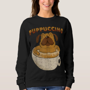 Puppuccino - Hund Lover Cappuccino Lover - Kaffee Sweatshirt