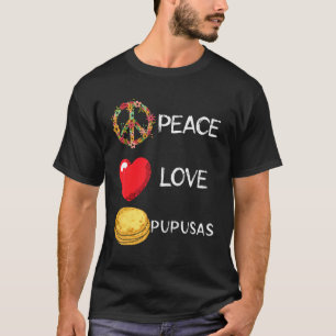 Pupusas Liebe Frieden Herzliche Blume signieren El T-Shirt