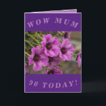 Purple Floral 90th Birthday Card for Mum Karte<br><div class="desc">Beautiful purple cranesbill geranium flowers make a great image for this colourful 90th birthday card for Mum.  All text can easily be personalised.</div>