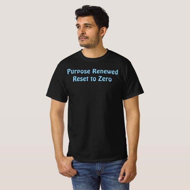 Purposed Renewed, Reset to Zero T-Shirt (Vorne ganz)