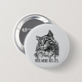 Purr More Hiss Less Pretty Kitty Button