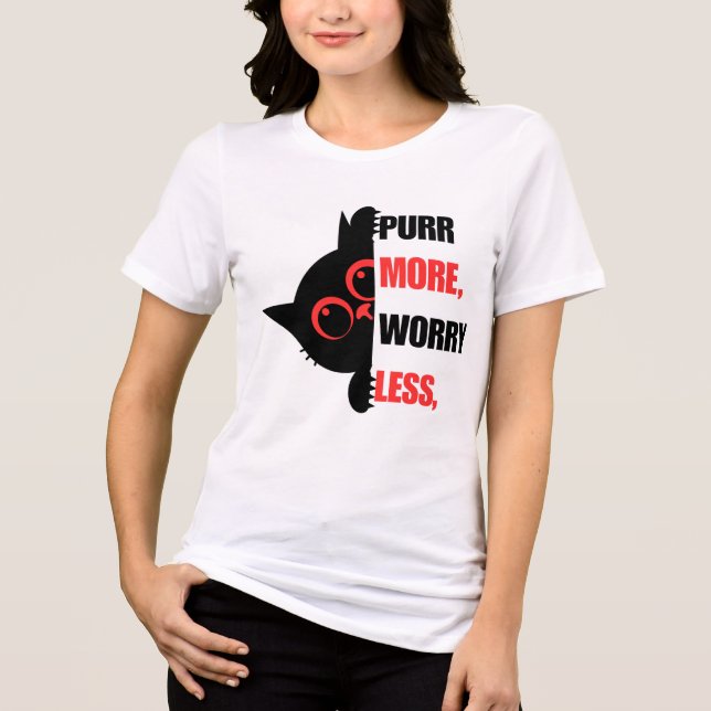 Purr More Worry Less Funny Cat Shirt (Vorderseite)