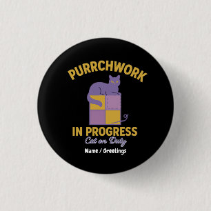 Purrchwork in Arbeit (Katze im Dienst) Lustige Ste Button
