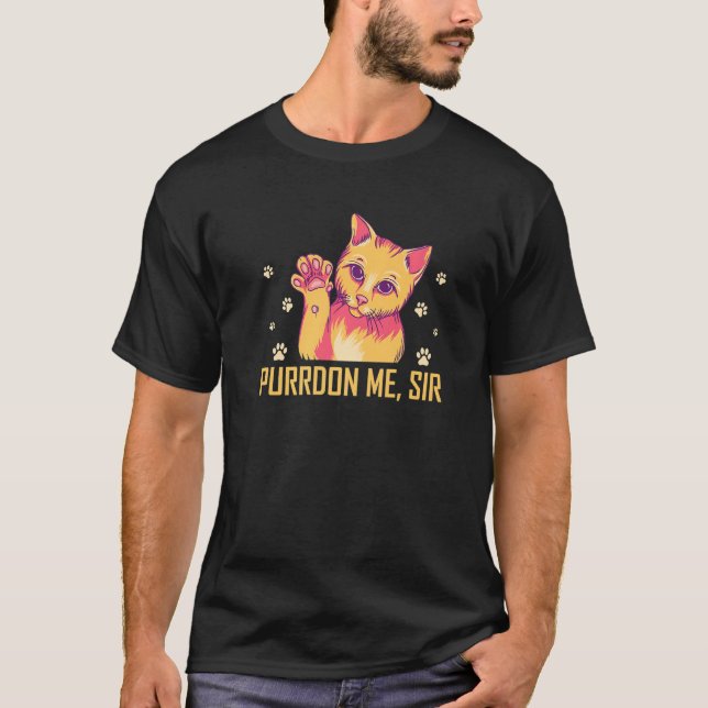 Purrdon Me Sir Cat Lover Funny Kitten Humor Cowork T-Shirt (Vorderseite)