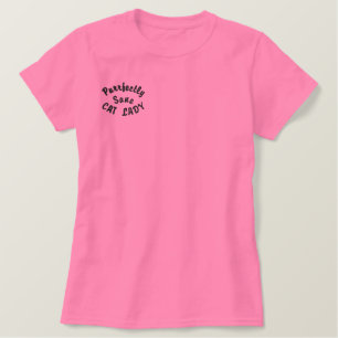 Purrfectly Sane Cat Lady Besticktes T-Shirt
