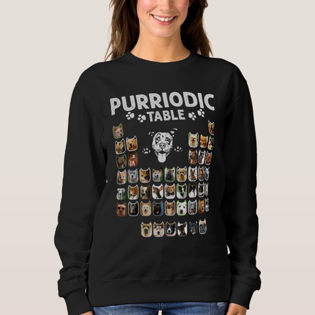 Purriodic Table Periodic Elements Dog Chemistry Ch Sweatshirt (Vorderseite)