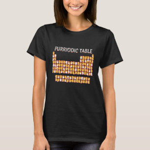 Purriodische Tabelle Niedlich Katze Periodische Ta T-Shirt