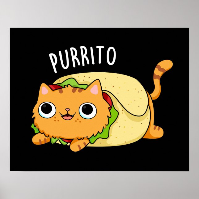 Purrito Funny Cat Burrito Pun Dark BG Poster (Vorne)