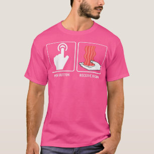 Push Button Receiver Bacon - Funny Schweinefleisch T-Shirt