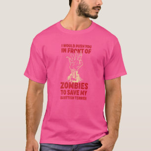 Push you in Zombies, um meine schottischen Terrier T-Shirt