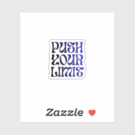 Push Your Limit –Vintage Wavy Motivational Sticker