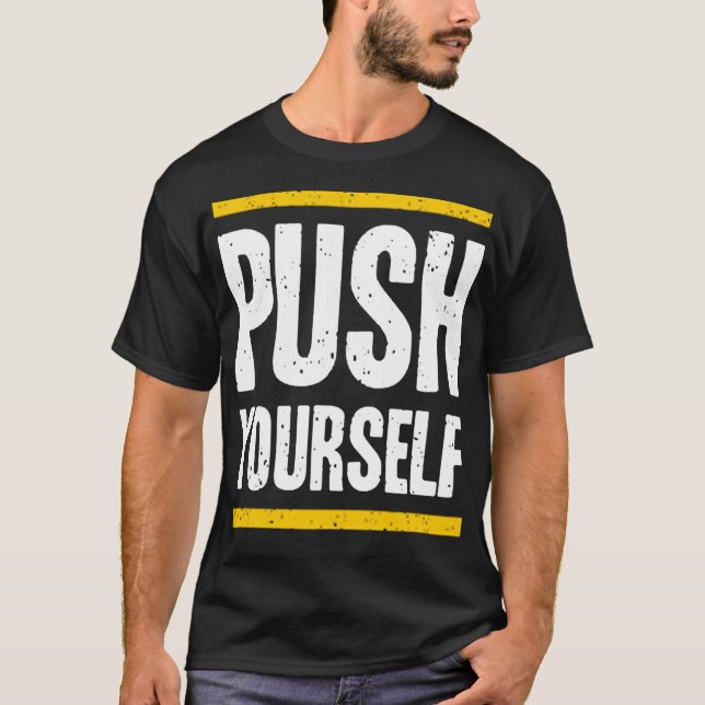 Push yourself T-Shirt (Vorderseite)