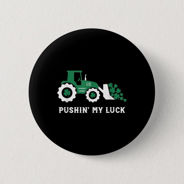 Pushin My Luck Kleinkind Tractor St Patricks Day B Button (Vorderseite)