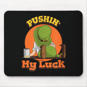Pushin My Luck Shirt St Patricks Day Token Spaß Mousepad