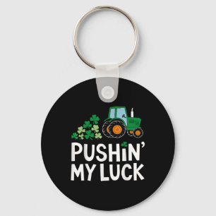 Pushin My Luck St Patricks Day Kleeblatt Irish Boy Schlüsselanhänger
