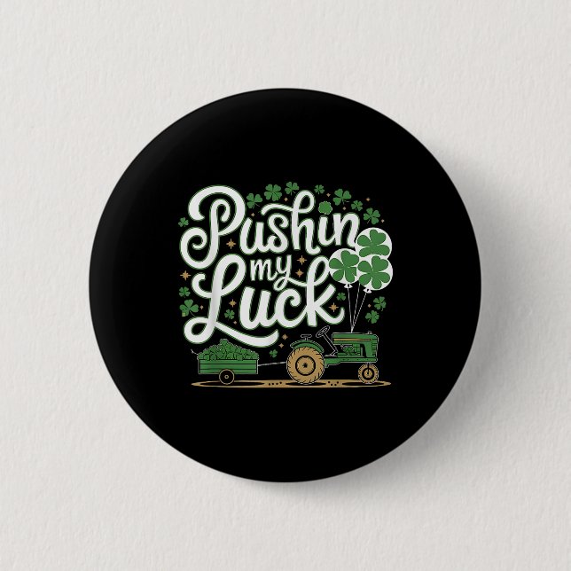 Pushin My Luck Tractor Clover St Patricks Day Fun Button (Vorderseite)