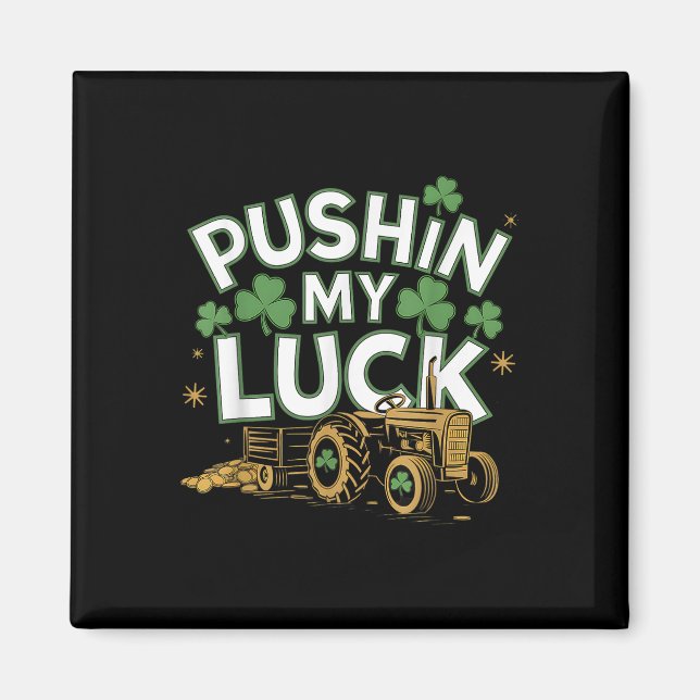 Pushin My Luck Tractor Clover St Patricks Day Fun Magnet (Vorne)