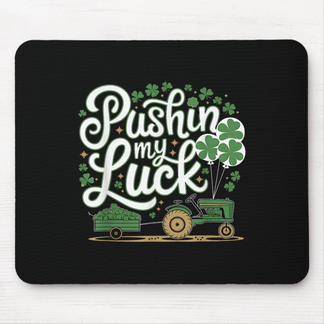 Pushin My Luck Tractor Clover St Patricks Day Fun Mousepad (Vorne)