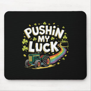 Pushin My Luck Tractor Clover St Patricks Day Fun Mousepad