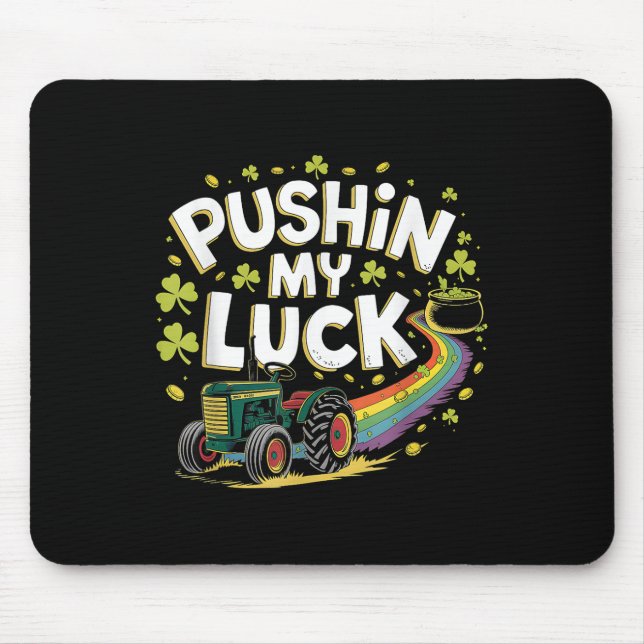 Pushin My Luck Tractor Clover St Patricks Day Fun Mousepad (Vorne)