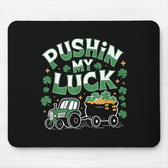 Pushin My Luck Tractor Clover St Patricks Day Fun Mousepad (Vorne)