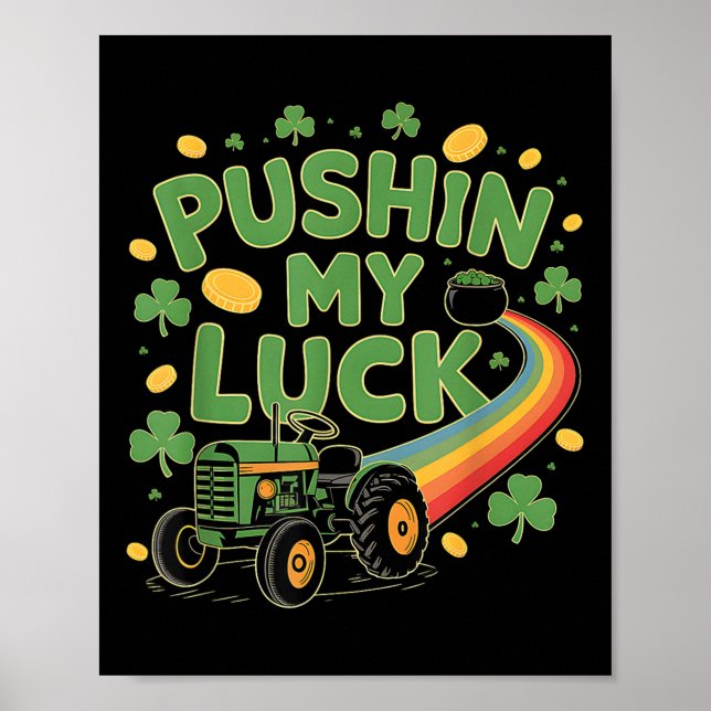 Pushin My Luck Tractor Clover St Patricks Day Fun Poster (Vorne)