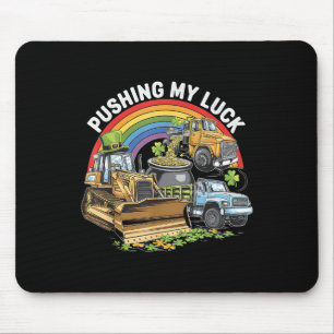 Pushing my Luck Tractor Truck St Patricks Day Todd Mousepad