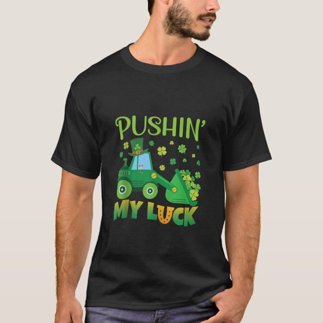 Pushing my Luck Tractor Truck St Patricks Day Todd T-Shirt (Vorderseite)