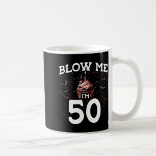 Pust mich an, ich bin 50 Pun Fifty Geburtstags-Gag Kaffeetasse