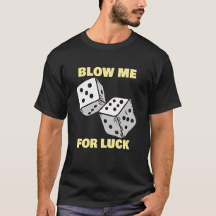 Pust mich für Glück Würfel Craps Spieler Casino T-Shirt