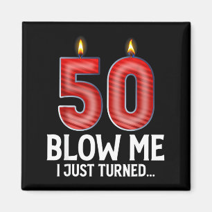 Puste mich an, ich wurde 50 Jahre alt Lustiger 50. Magnet