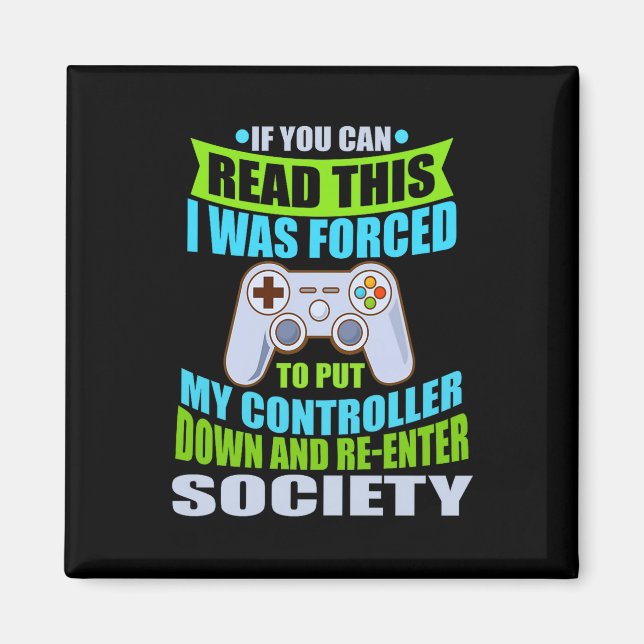 Put Controller Down Re-enter Society Funny Gamer P Magnet (Vorne)