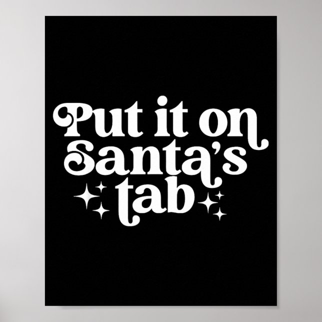 Put It On Santa’s Tab Christmas Humor  Poster (Vorne)