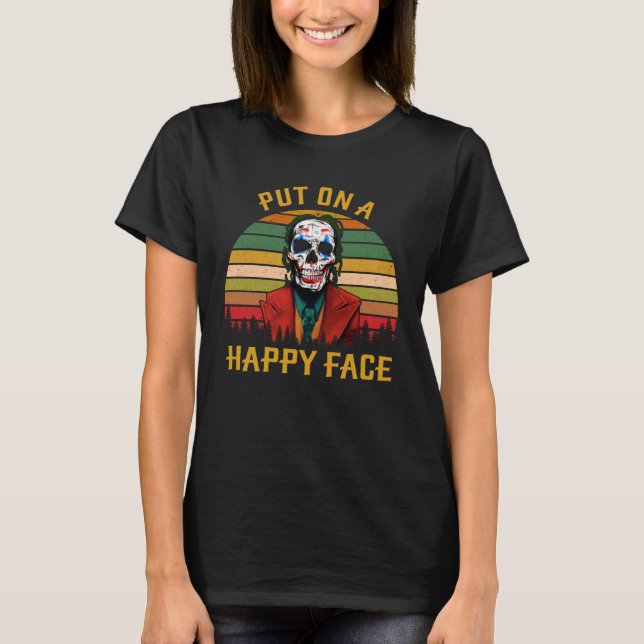 Put On a Happy Face  Skull T-Shirt (Vorderseite)