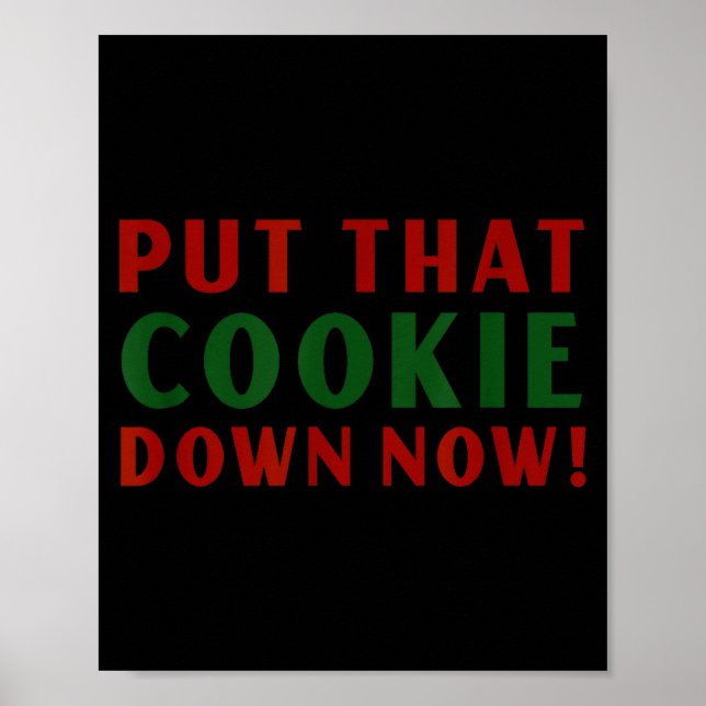 Put That Cookie Down Now Shirt Jingle Funny Christ Poster (Vorne)