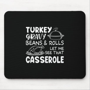 Puten-Gravy-Bohnen und Brötchen, lass mich Cerole  Mousepad