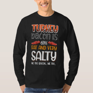 Putenbacon Ist 69 Fett Und Sehr Salzig Ich Auch Ba T-Shirt