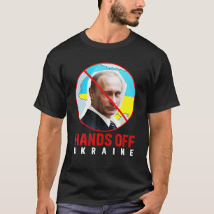 Putin, Hände weg von der Ukraine T-Shirt