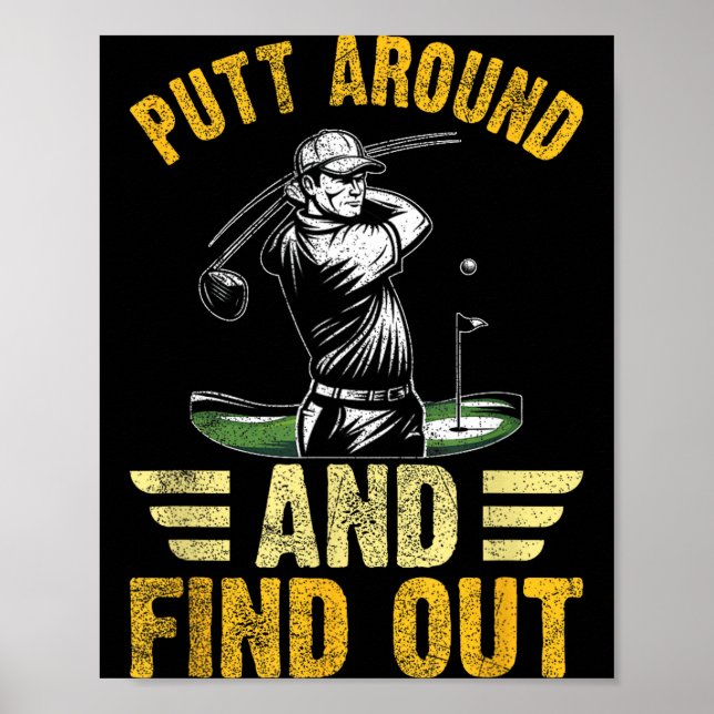 Putt Around And Find Out Funny Golf Quote  Poster (Vorne)