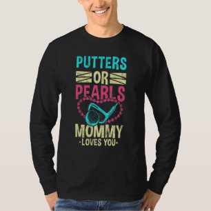 Putters Pearls Gender Baby Party Schwangerschaft A T-Shirt
