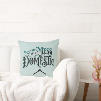 Putting the Mess in Domestic Kissen